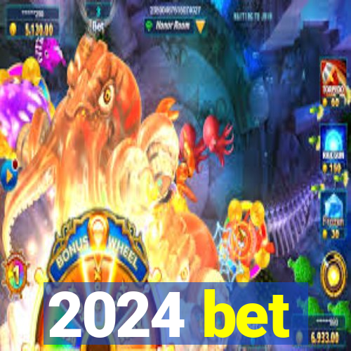 2024 bet